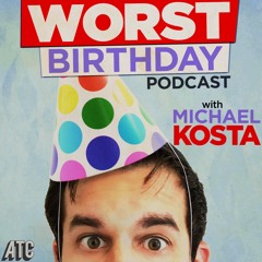 Worst Birthday Podcast