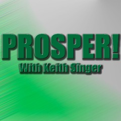 PROSPER! with Keith Singer