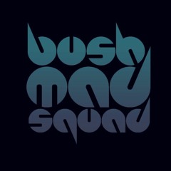 Bush Mad Squad