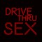 DR1VE THRU SEX