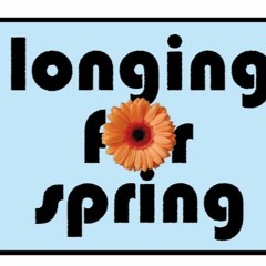 longing for spring