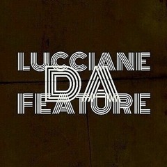 Lucciane Da Feature