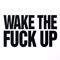 WakeTheFuckUp
