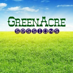 GreenAcre Sessions