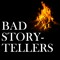 Bad Storytellers