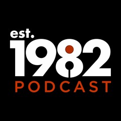Est. 1982 Podcast