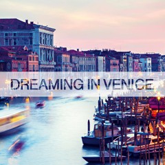 Dreaming In Venice