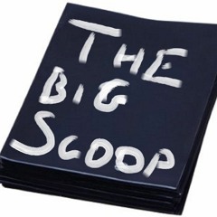 The Big Scoop