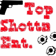 Top Shotta Ent.