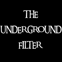 THE UNDERGROUND FILTER