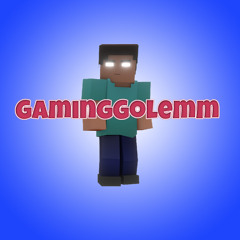 Gaming Golemm