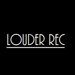 LOUDER_REC