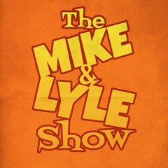The Mike and Lyle Show