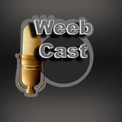 Weeb Cast