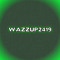 wazzup2419 - Gaming Days!