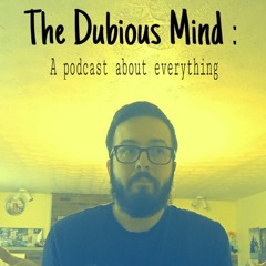The Dubious Mind