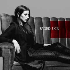 FADED SKIN