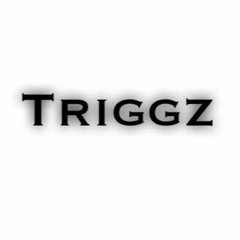 Triggz Go Hard