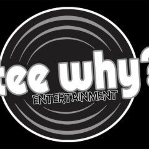 TeeWhy?Entertainment’s avatar