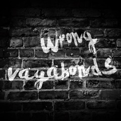 Wrong Vagabonds