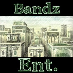 Bandz Ent.
