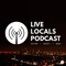 Live Locals Podcast