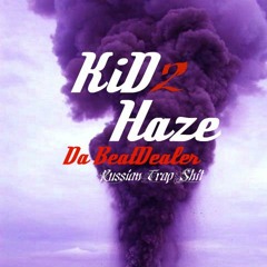 KiD 2Haze Da BeatDealer