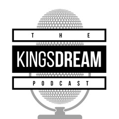 KINGS DREAM LIVE [Podcast]