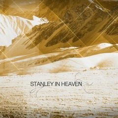 Stanley In Heaven