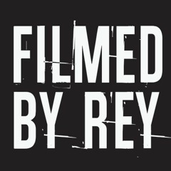 Filmed by Rey