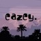 E a z e y.