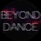 Beyond Dance