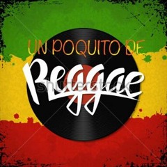 UN POQUITO DE REGGAE