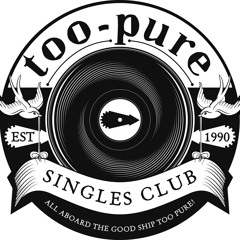 Too Pure Singles Club