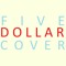 Five Dollar Cover