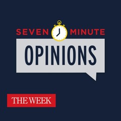 Seven-Minute Opinions