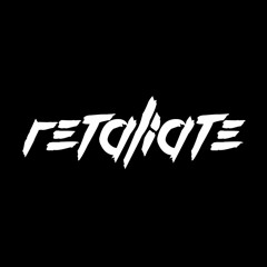 RETALIATE