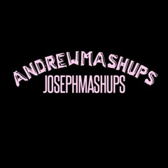 Andrew & JosephMashups