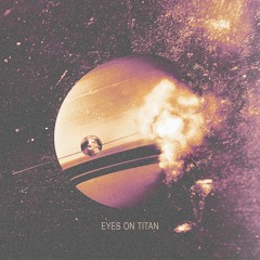 Eyes On Titan