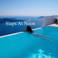 SLAPS AT NOON
