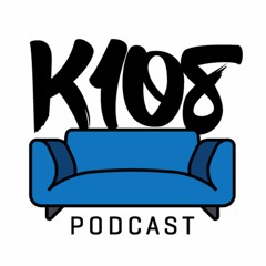 K108 Podcast