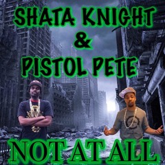 Shata Knight & Pistol Pete