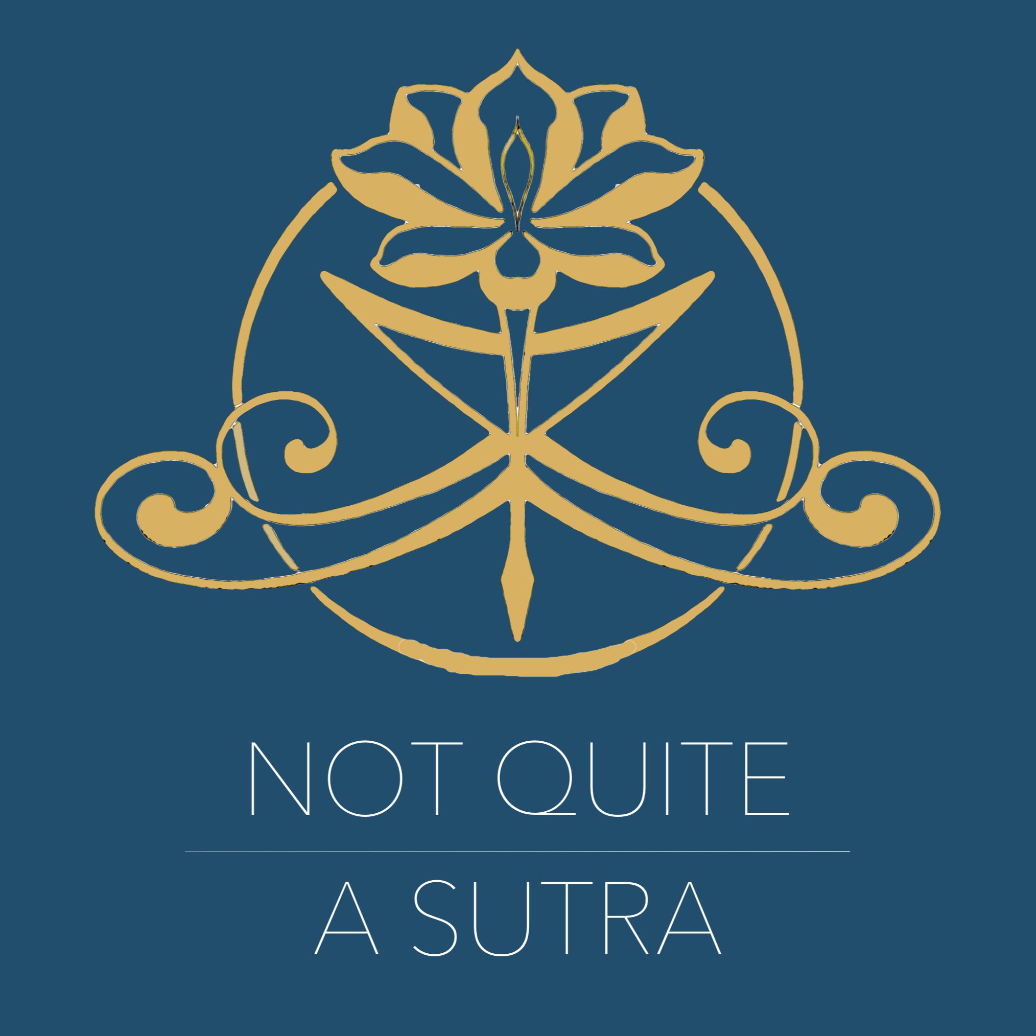 Not Quite A Sutra 