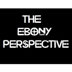 The Ebony Perspective