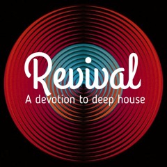 Revival (A Devotion to Deep House)