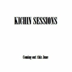 Kichin Sessions