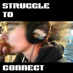 Struggle to Connect