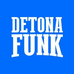 DETONA FUNK✪