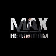 max headroom songs