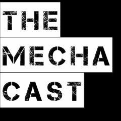 The Mechacast